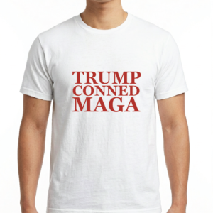 Men's / Unisex Trump Conned MAGA T-Shirt