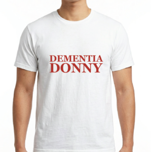Men's / Unisex Dementia Donny T-Shirt