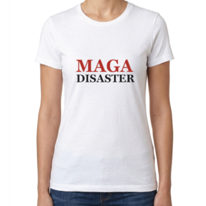 Women's MAGA Disaster T‑Shirt