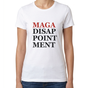 Women's MAGA Disappointment T-Shirt