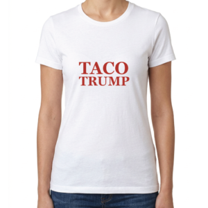 Women's Taco Trump T-Shirt