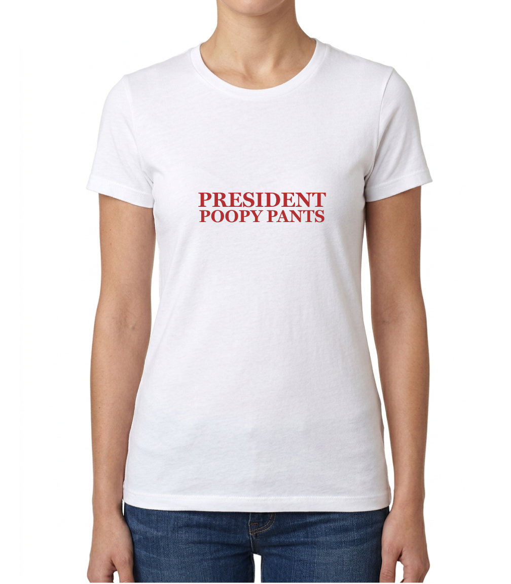 Women's President Poopy Pants T-Shirt