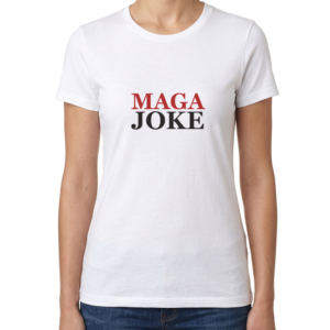 Women's MAGA Joke T-Shirt